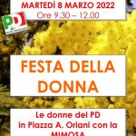 8 MARZO 2022, Festa della Donna. Il PD in piazza Oriani con la MIMOSA